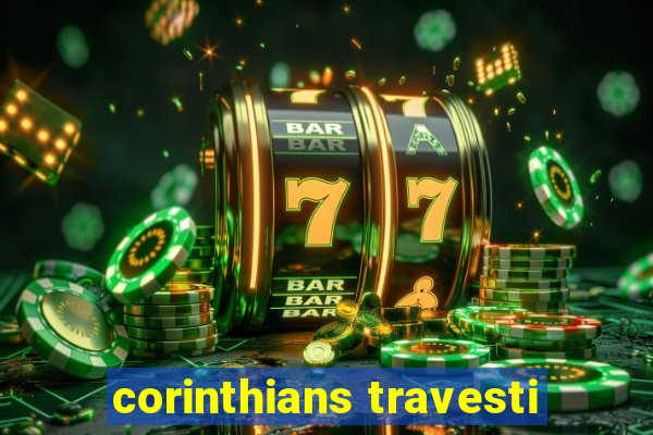 corinthians travesti